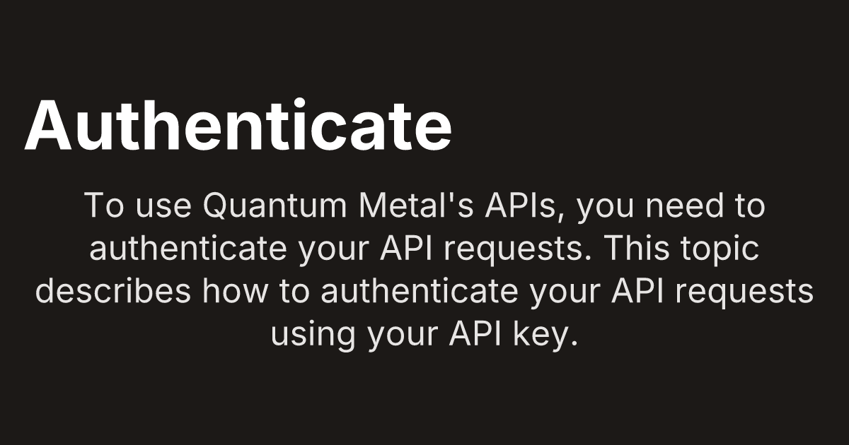 Authenticate Quantum Metal Developer Docs